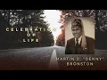 Martin D Denny Bronston Celebration of Life