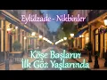 Nikbinler - Eylülzade / Köşe Başlarında İlk Göz Yaşlarında