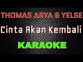 Download Lagu Thomas Arya \u0026 Yelse - Cinta Akan Kembali [Karaoke] | LMusical