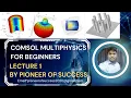 COMSOL for Beginners created in 2023 Lecture 1