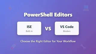 PowerShell ISE vs VS Code Which Editor Should You Choose Complete Comparison Guide