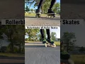 Rollerblades VS Roller Skates