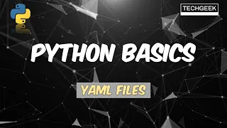 YAML file in python explained Simplest way