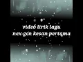 Lagu video lirik lagu nexgen kesan pertama