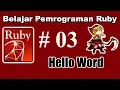 03 Pemrograman Ruby Dasar - Hello Word