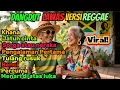 Lagu KHANA Mansyur S | Versi Reggae Viral tiktok | Koleksi Dangdut Lama Versi Reggae Terlaris
