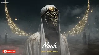 Nouh نوح Arabic Techno House Mix 2025 Deep Sufi Oriental Electronic Vibes 