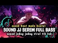Download Lagu DJ SOUND JJ SEREM MODE BRUTAL COCOK BUAT DI KAMAR SOUND JJ VIRAL TIKTOK FULL BASS TERBARU