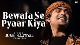 Bewafa Se Pyaar Kiya Lyrics Jubin Nautiyal Payal Dev Riva Gautam Manoj Muntashir 
