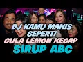Download Lagu DJ KAMU MANIS SEPERTI GULA LEMON KECAP SIRUP ABC REMIX || VIRAL TIKTOK || YANG KALIAN CARI CARI 2022