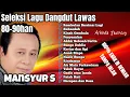 Download Lagu MANSYUR S 🗣️ ELVY SUKAISIH ❇️ DANGDUT LAWAS FULL ALBUM