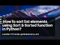 How to sort List in Python How to sort list elements using Sort and Sorted function in