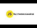 JavaScript Functions Explained for Beginners Learn JavaScript Functions Day 7