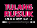 Download Lagu TULANG RUSUK - Karaoke Nada Wanita [ RITA SUGIARTO ]