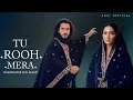 Lagu Tu Rooh Mera (تُو رُوح میرا)| Heart Touching A Soulful Qawwali Vibes That Touch The Soul official