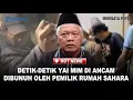 Download Lagu PILU! Detik-detik Yai Mim Di Ancam di Bunuh Oleh Pemilik Rumah Sahara