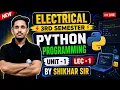 PYTHON PROGRAMMING UNIT 1 LEC 1 ELECTRICAL 3RD SEM BY SHIKHAR SIR