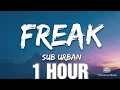 Download Lagu Sub Urban - Freak (Lyrics) [1 HOUR]