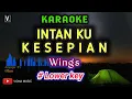 Download Lagu WINGS - INTANKU KESEPIAN [ KARAOKE  ] NADA RENDAH