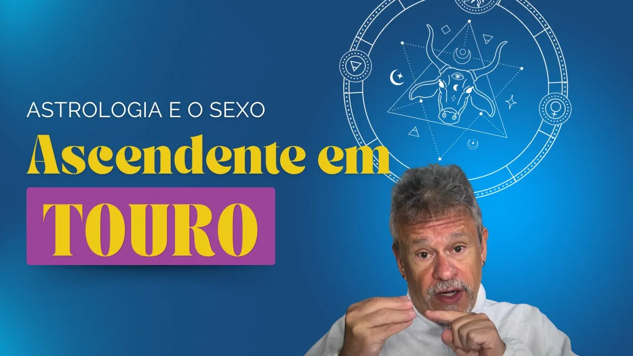 Astrologia e o Sexo: Ascendente Touro