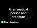 Grammatical person and pronouns The parts of speech Grammar Khan Academy