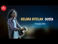 Download Lagu Thomas Arya - Gelora Ditelan Dusta [Slow Rock Video Official]