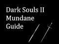 Dark Souls II Mundane guide