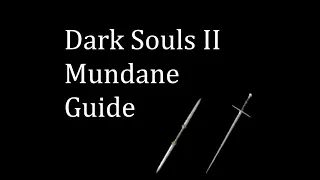 Dark Souls II Mundane guide
