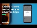 Android 11 More control over your privacy and data