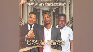 van gee ritha ntando yamahlubi izinto ziman ukwenzeka official audio feat mphoel u0026 hazel m