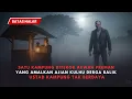 Download Lagu Satu Kampung Diteror Arwah Preman yang Amalkan Ajian Kulhu Derga Balik