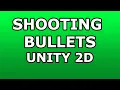 Shooting Bullets Easy - Unity2D