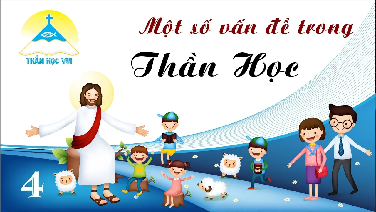 Outline Video [Thần học vui] Dẫn nhập thần học - Bài 4