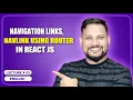 Navigation Links NavLink using Router in React JS NavLink React JS Tutorial full course -