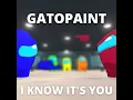 I Know It's You - GatoPaint
