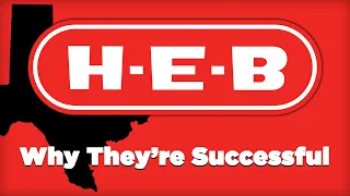 H-E-B - Why They re Successful