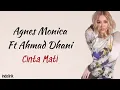 Agnes Monica - Cinta Mati  ft Ahmad Dhani | Lirik Lagu Indonesia