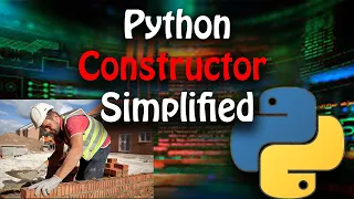 Python Constructor absolutely demystified simplified in 8 Minutes Python Magic Method -