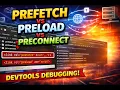 Master Web Performance Preload Prefetch Preconnect DevTools Debugging