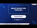 Binary Search Tree Iterator 2 Module Trees In English CPP - 29