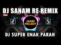 Download Lagu DJ || SANAM RE REMIX VIRAL TIKTOK FULL BASS 2022