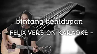 Download Bintang kehidupan ( felix version karaoke lirik ) MP3