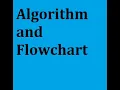 Algorithm and flowchart