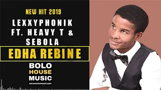 lexxyphonik edha rebine ft heavy t u0026 sebola new hit 2019 