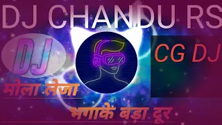 Download MOLA LEJA BHAGAKE BADA DOOR // DJ CHANDU RS // CG SONG // MP3