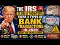 The IRS Closely Monitors These 3 Types of Bank Transactions in 2026 What You Should Know