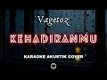 Download Lagu KEHADIRANMU - VAGETOZ | (KARAOKE AKUSTIK COVER) BY TAMI AULIA