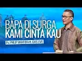 Download Lagu Bapa Di Surga Kami Cinta Kau - Philip Mantofa ft. GMS Live