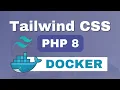How to use tailwind css in PHP 8 and Docker