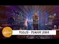 Download Lagu Tulus - Tukar Jiwa ( Special Performance )